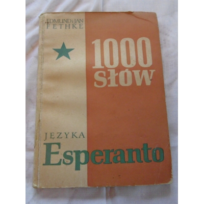 Fethke E. i J. 1000 SŁÓW JĘZYKA ESPERANTO