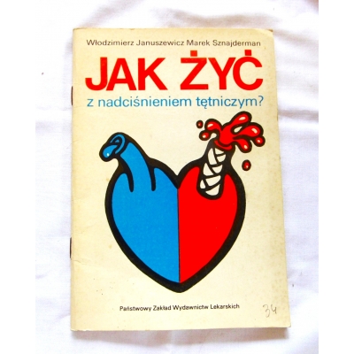 Januszewicz W. JAK ŻYĆ Z NADCIŚNIENIEM TĘTNICZYM