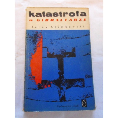 Klimkowski J. KATASTROFA W GIBRALTARZE