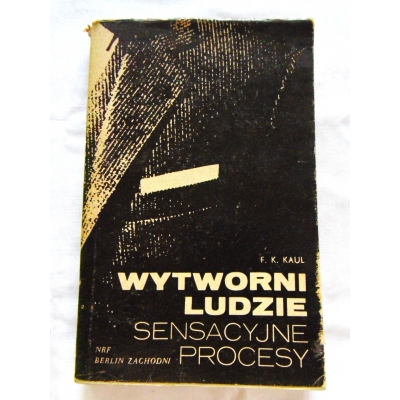 Kaul F.K. WYTWORNI LUDZIE   Sencasyjne procesy w NRF ...