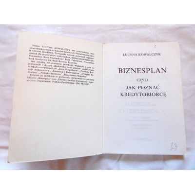 Kowalczyk L. BIZNESPLAN czyli JAK POZNAĆ KREDYTOBIORCĘ