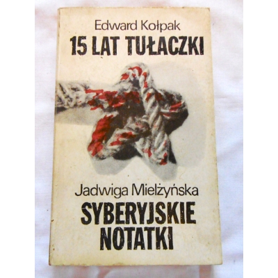 Kołpak E. 15 LAT TUŁACZKI MielżyńskaJ.SYBERYJSKIE NOTATKI