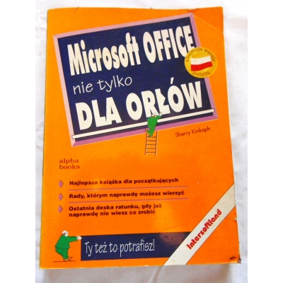 Kinkoph S. MICROSOFT OFFICE nie tylko DLA ORŁÓW