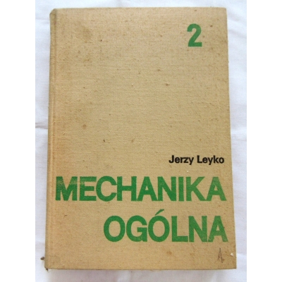 Leyko J.  MECHANIKA OGÓLNA Tom II  Dynamika   372/7/L/g