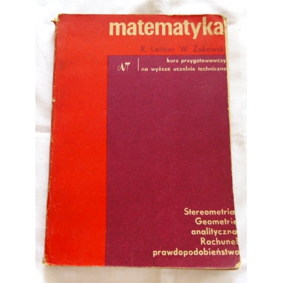 Leitner R. MATEMATYKA  kurs przygotowawczy na wyższe ... 18/7/L/g