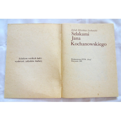 Lichański J.Z. SZLAKAMI JANA KOCHANOWSKIEGO  62/9/L/g