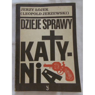 Łojek J. DZIEJE SPRAWY KATYNIA 372/7/L/g