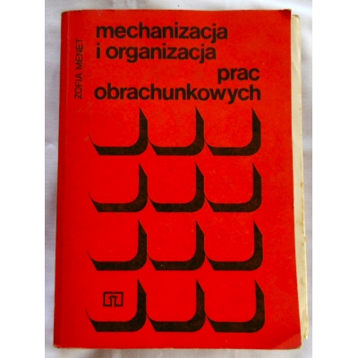 Menet Z. MECHANIZACJA I  ORGANIZACJA PRAC OBRACHUNKOWYCH