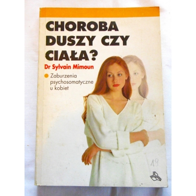 Mimoun S. CHOROBA DUSZY CZY CIAŁA