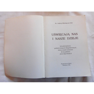 Mikołajczyk A.UŚWIĘCAJĄ NAS I NASZE DZIEJE