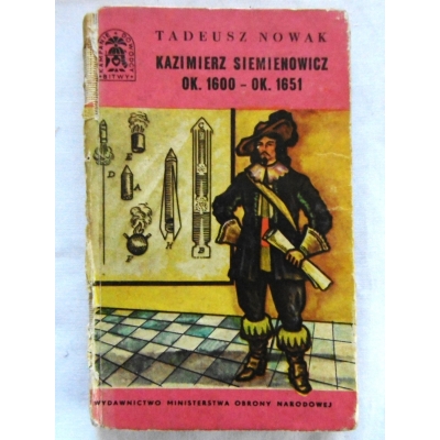 Nowak T. KAZIMIERZ SIEMIENOWICZ ok.1600-ok.1651