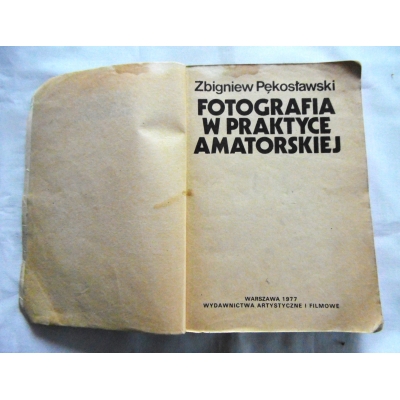 Pękosławski Z.  FOTOGRAFIA W PRAKTYCE AMATORSKIEJ