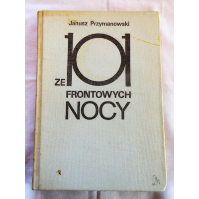 Przymanowski J.  ZE 101 FRONTOWYCH NOCY