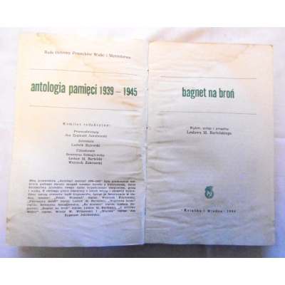 Pr. zb.  BAGNET NA BROŃ  ANTOLOGIA PAMIĘCI 1939-1945