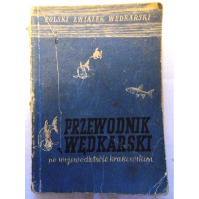 Pr. zb.  PRZEWODNIK WĘDKARSKI  po województwie krakowskim