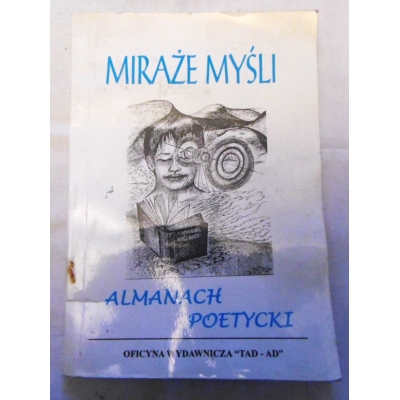 Pr. zb.  MIRAŻE MYŚLI  ALMANACH POETYCKI