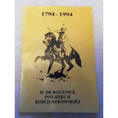 W 200 ROCZNICĘ INSUREKCJI KOŚCIUSZKOWSKIEJ  1794 - 1994