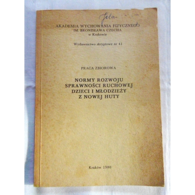 Pr. zb.   NORMY ROZWOJU SPRAWNOŚCI RUCHOWEJ DZIECI I MŁODZIEŻY Z NOWEJ HUTY