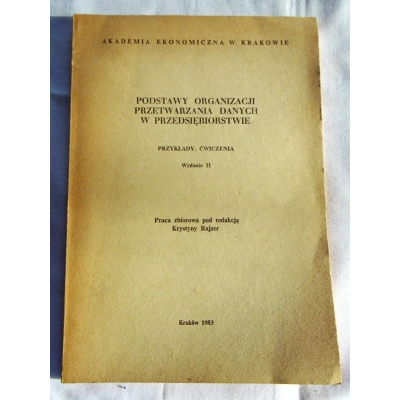 Pr.zb.  PODSTAWY ORGANIZACJI PRZETWARZANIA DANYCH W PRZEDSIĘBIORSTWIE