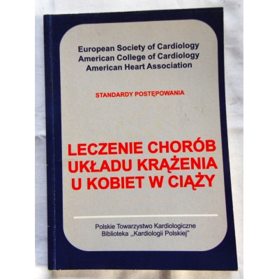 Pr. zb.  LECZENIE CHORÓB UKŁADU KRĄŻENIA U KOBIET W CIĄŻY