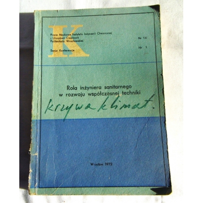 Pr. zb.  ROLA INŻYNIERA SANITARNEGO W ROZWOJU WSPÓLCZESNEJ TECHNIKI