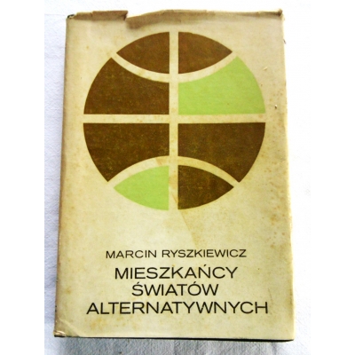 Ryszkiewicz M. MIESZKAŃCY ŚWIATÓW ALTERNATYWNYCH