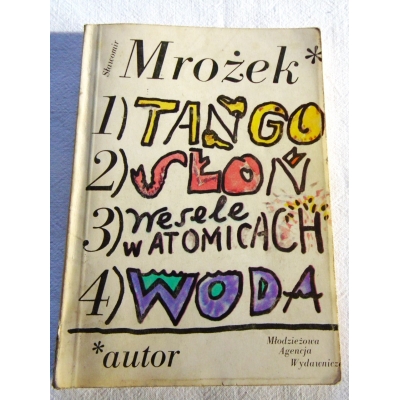 Mrożek S.  TANGO * SŁOŃ * WESELE W ATOMICACH * WODA