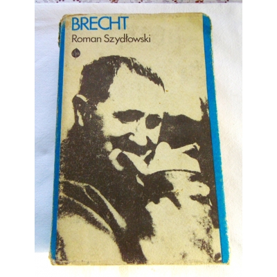 Szydłowski R.  BRECHT   opowieść biograficzna