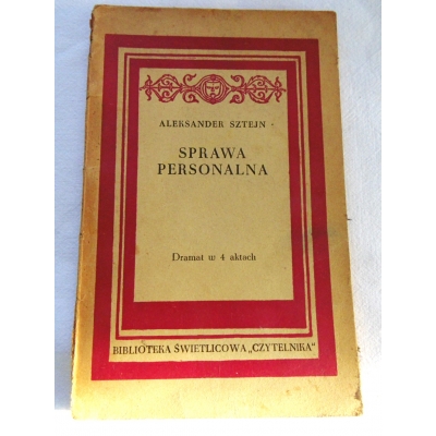 Sztejn A. SPRAWA PERSONALNA   Dramat w 4 aktach,6 odsłonach