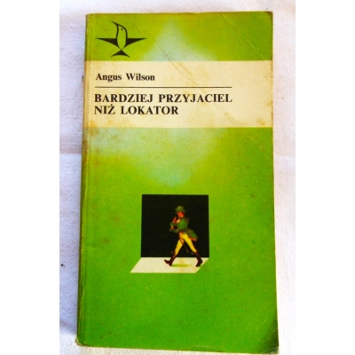 Wilson A. BARDZIEJ PRZYJACIEL NIŻ LOKATOR  Opowiadania