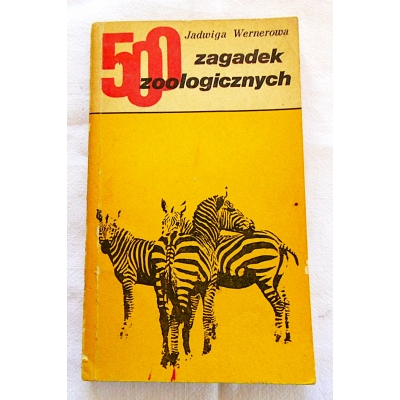 Wernerowa J. 500 ZAGADEK ZOOLOGICZNYCH