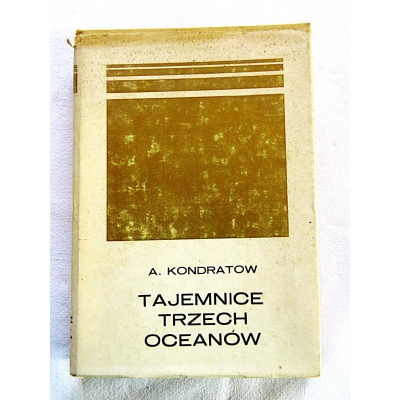 Kondratow A. TAJEMNICE TRZECH OCEANÓW