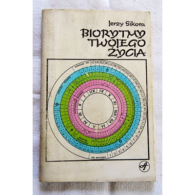 Sikora J.  BIORYTMY TWOJEGO ŻYCIA