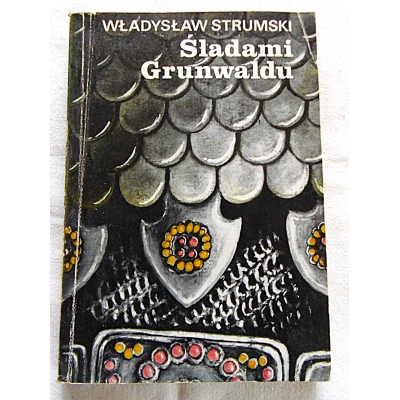 Strumski W.  ŚLADAMI GRUNWALDU