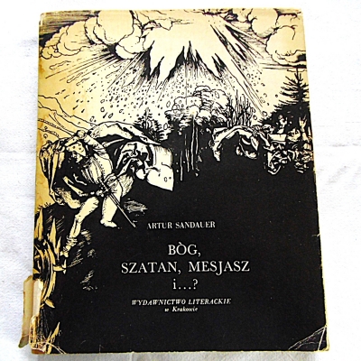 Sandauer A.  BÓG,SZATAN,MESJASZ i ...?