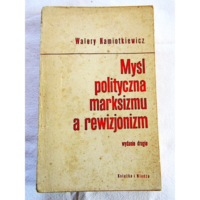 Namiotkiewicz W. MYŚL POLITYCZNA MARKSIZMU A  REWIZJONIZM