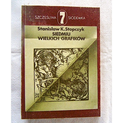 Stopczyk S.  SIEDMIU WIELKICH GRAFIKÓW  293/8