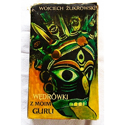 Żukrowski W. WĘDRÓWKI Z MOIM GURU