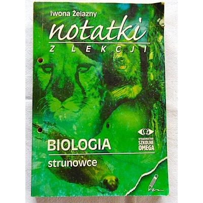 Żelazny I.  BIOLOGIA  Strunowce  Notatki z lekcji