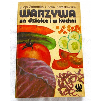 Zaborska Ł. WARZYWA na działce i w kuchni