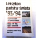 Pr. zb.  LEKSYKON PAŃSTW ŚWIATA  '93/94