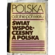 Pr. zb.  ŚWIAT WSPÓLCZESNY A POLSKA  Ostatnie pół wieku